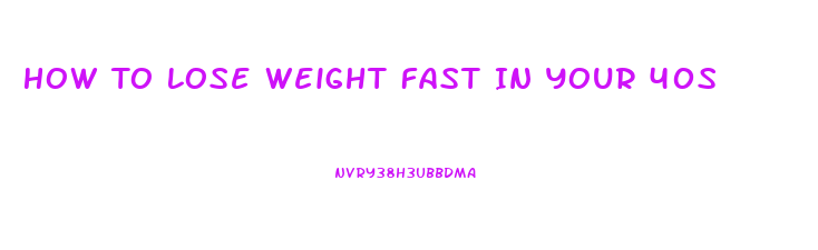How To Lose Weight Fast In Your 40s