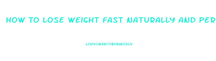 How To Lose Weight Fast Naturally And Permanently