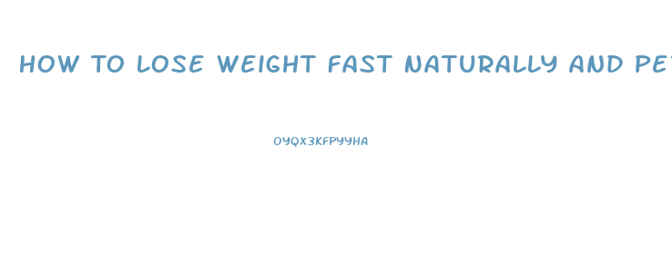 How To Lose Weight Fast Naturally And Permanently
