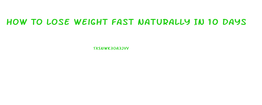 How To Lose Weight Fast Naturally In 10 Days