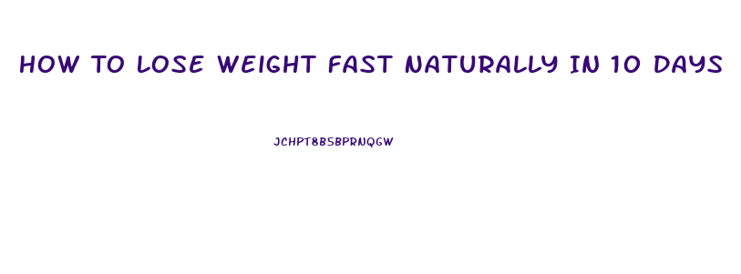 How To Lose Weight Fast Naturally In 10 Days