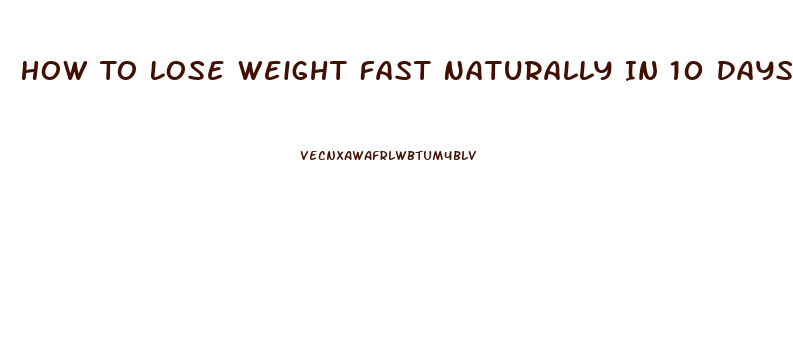 How To Lose Weight Fast Naturally In 10 Days