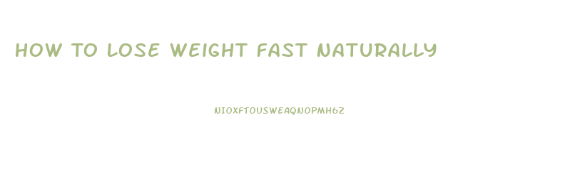 How To Lose Weight Fast Naturally