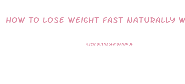 How To Lose Weight Fast Naturally With Home Remedies