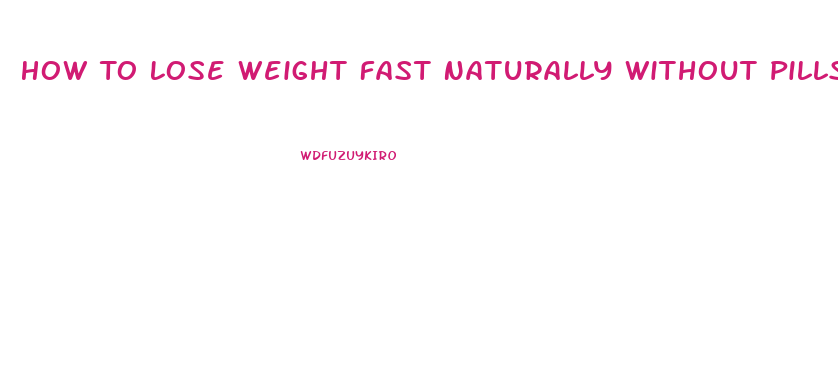 How To Lose Weight Fast Naturally Without Pills And Exercise