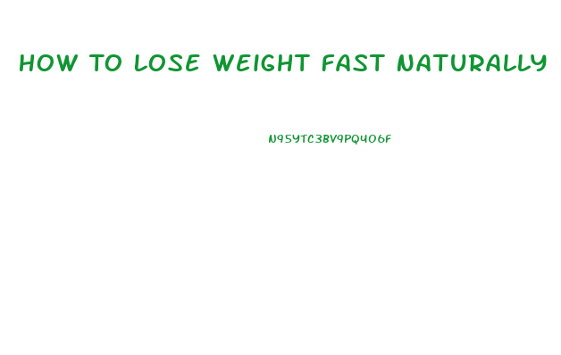 How To Lose Weight Fast Naturally