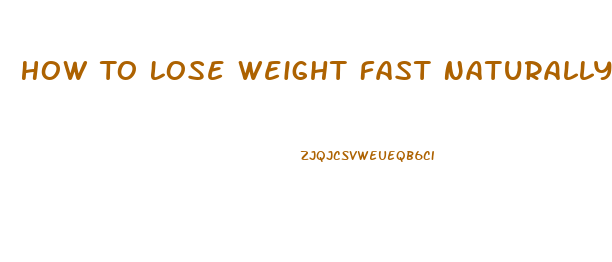 How To Lose Weight Fast Naturally