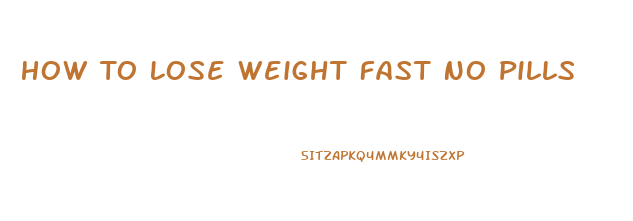 How To Lose Weight Fast No Pills