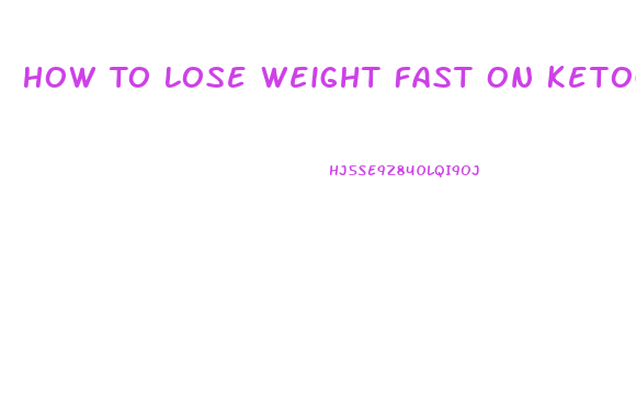 How To Lose Weight Fast On Ketogenic Diet