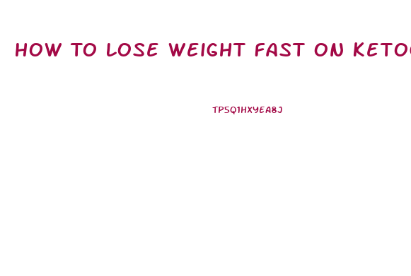 How To Lose Weight Fast On Ketogenic Diet