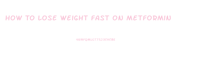 How To Lose Weight Fast On Metformin