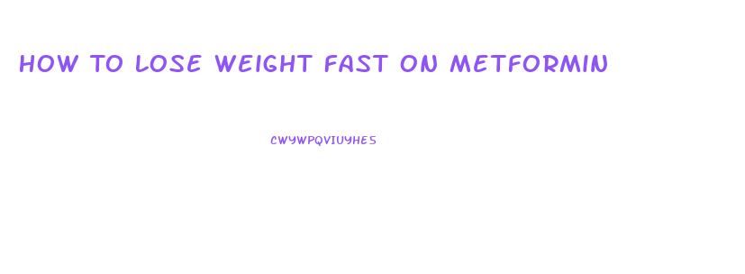 How To Lose Weight Fast On Metformin