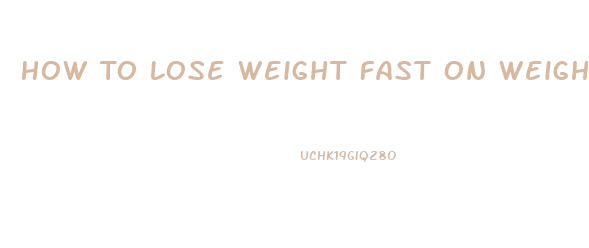 How To Lose Weight Fast On Weight Watchers