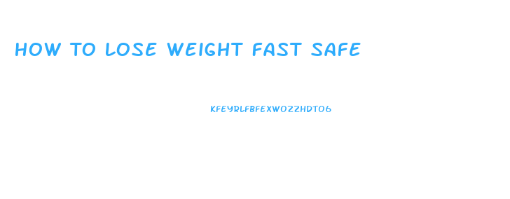 How To Lose Weight Fast Safe