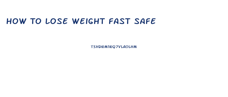 How To Lose Weight Fast Safe