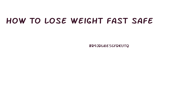 How To Lose Weight Fast Safe