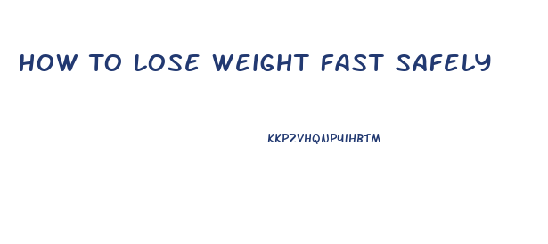 How To Lose Weight Fast Safely