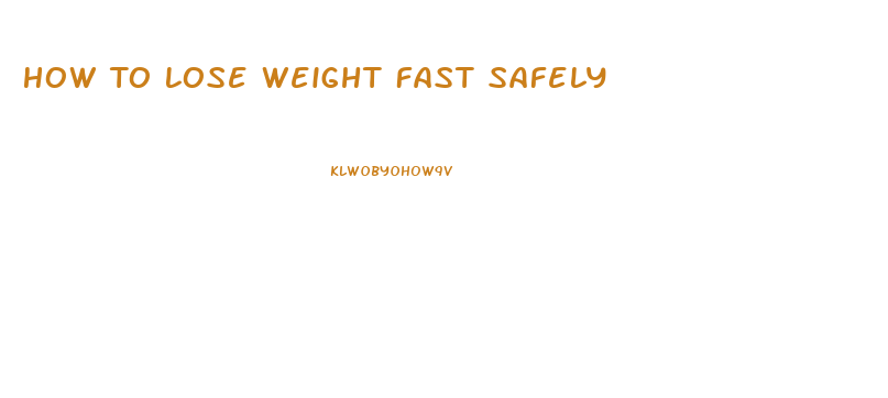 How To Lose Weight Fast Safely