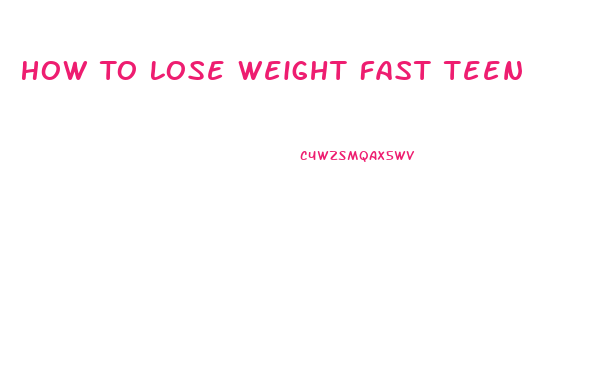 How To Lose Weight Fast Teen