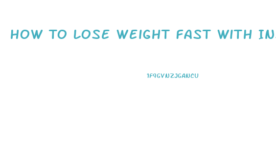 How To Lose Weight Fast With Insulin Resistance