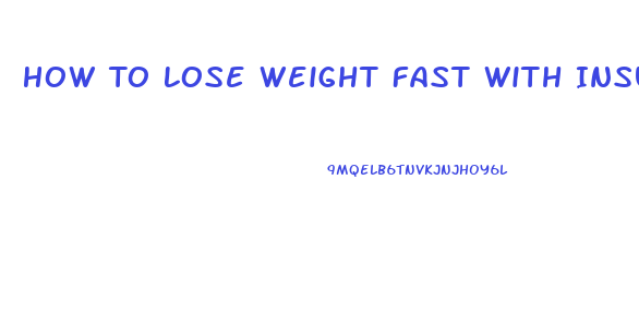 How To Lose Weight Fast With Insulin Resistance