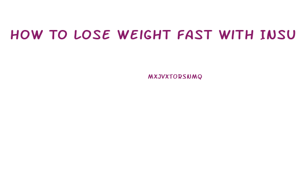 How To Lose Weight Fast With Insulin Resistance