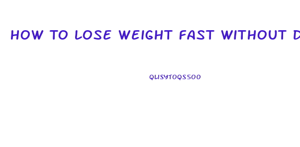 How To Lose Weight Fast Without Dieting