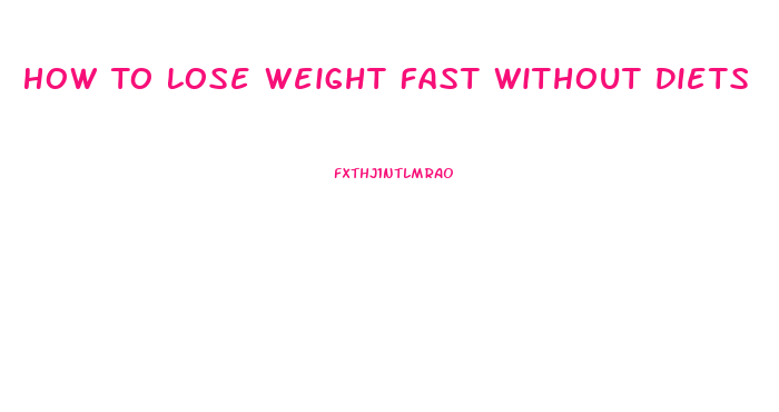 How To Lose Weight Fast Without Diets