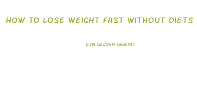 How To Lose Weight Fast Without Diets