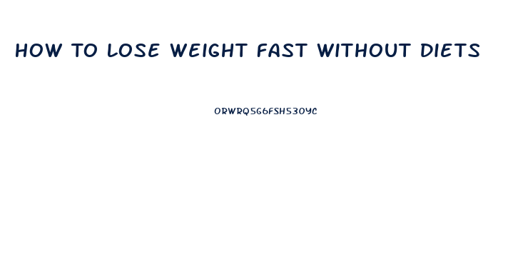 How To Lose Weight Fast Without Diets