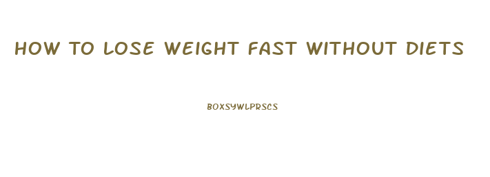 How To Lose Weight Fast Without Diets