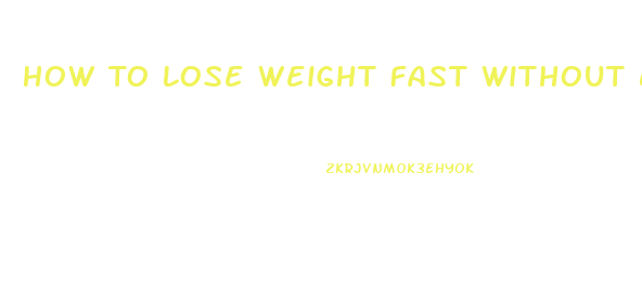 How To Lose Weight Fast Without Eating