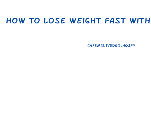 How To Lose Weight Fast Without Exercise In A Month