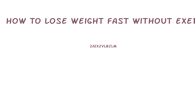 How To Lose Weight Fast Without Exercise In A Week