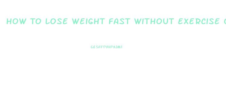 How To Lose Weight Fast Without Exercise Or Diet Or Pills