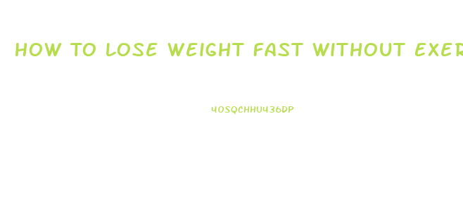 How To Lose Weight Fast Without Exercise Or Dieting