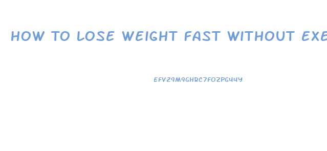 How To Lose Weight Fast Without Exercise Or Pills For Free