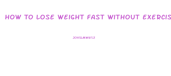 How To Lose Weight Fast Without Exercise Or Pills For Free