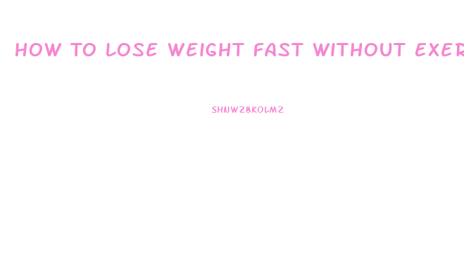 How To Lose Weight Fast Without Exercise Or Pills