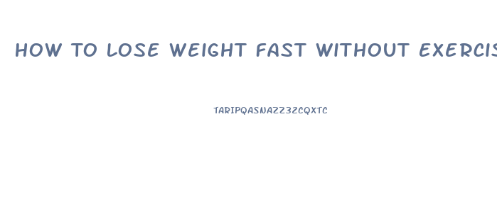 How To Lose Weight Fast Without Exercise Yahoo Answers