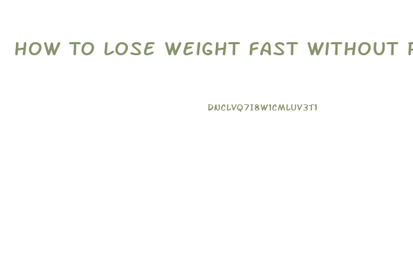 How To Lose Weight Fast Without Pills