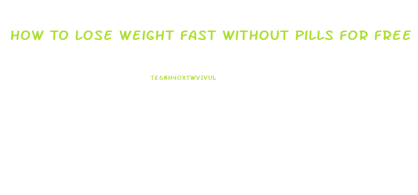 How To Lose Weight Fast Without Pills For Free