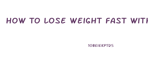 How To Lose Weight Fast Without Pills In 10 Days