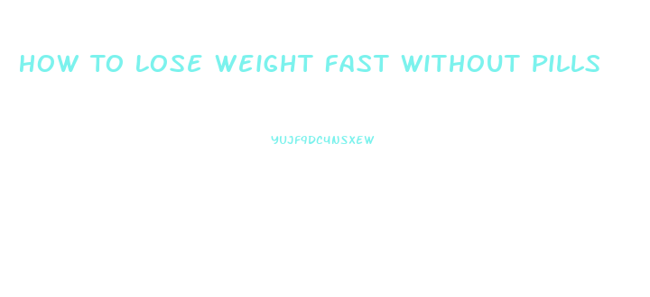 How To Lose Weight Fast Without Pills