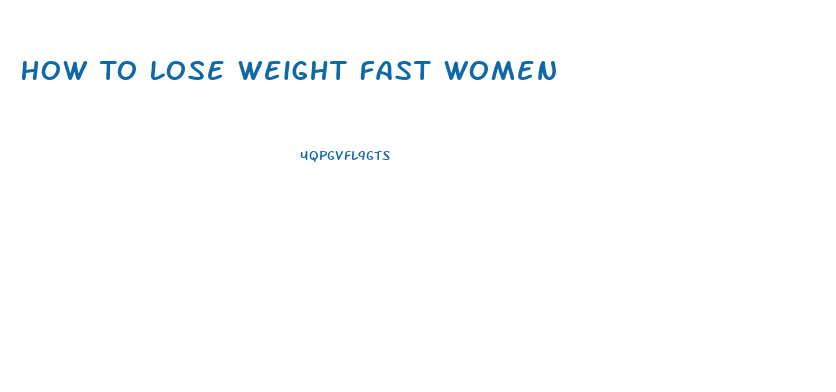 How To Lose Weight Fast Women