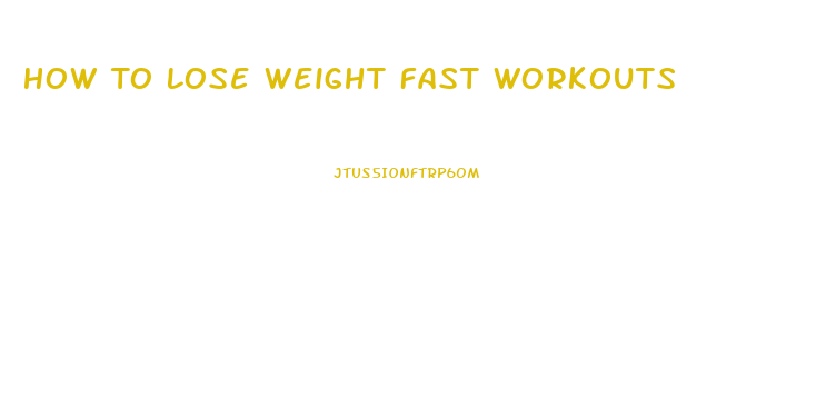 How To Lose Weight Fast Workouts