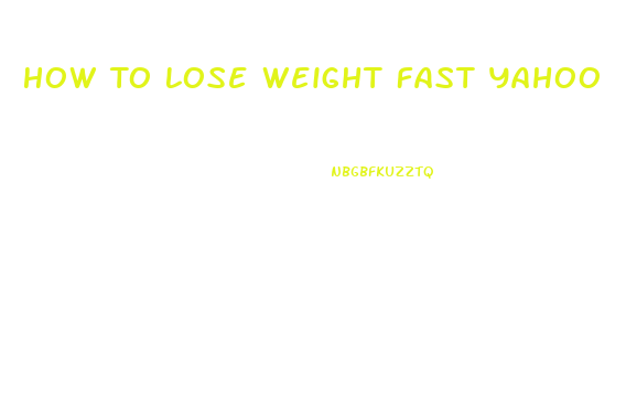 How To Lose Weight Fast Yahoo