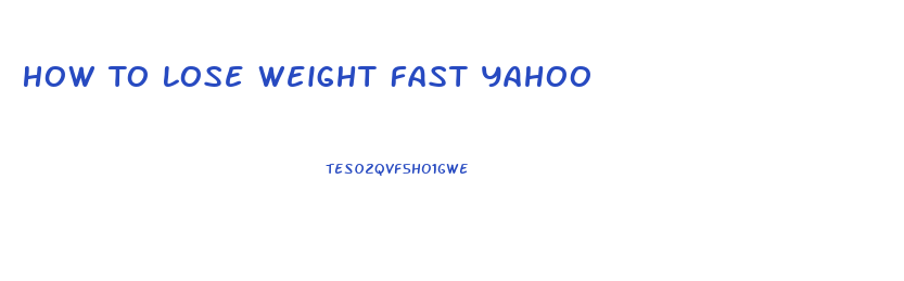 How To Lose Weight Fast Yahoo