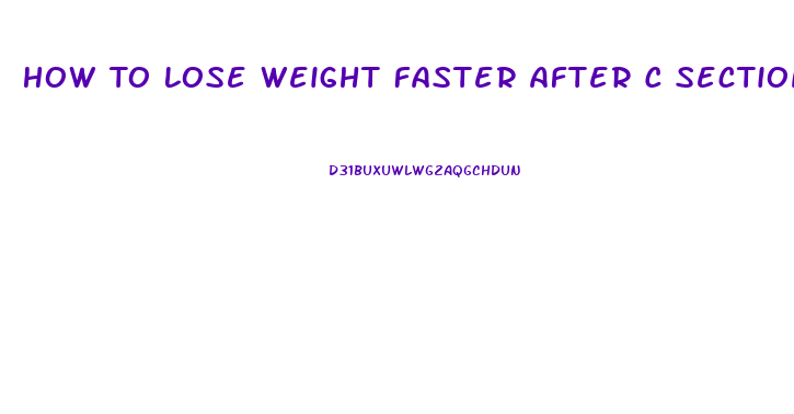 How To Lose Weight Faster After C Section