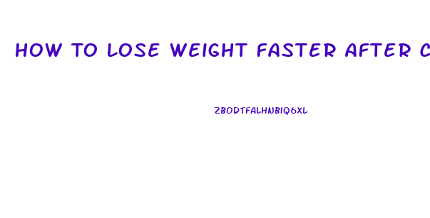 How To Lose Weight Faster After C Section